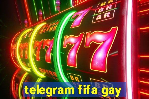 telegram fifa gay