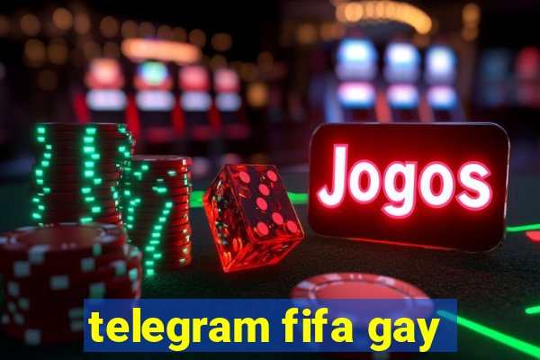 telegram fifa gay