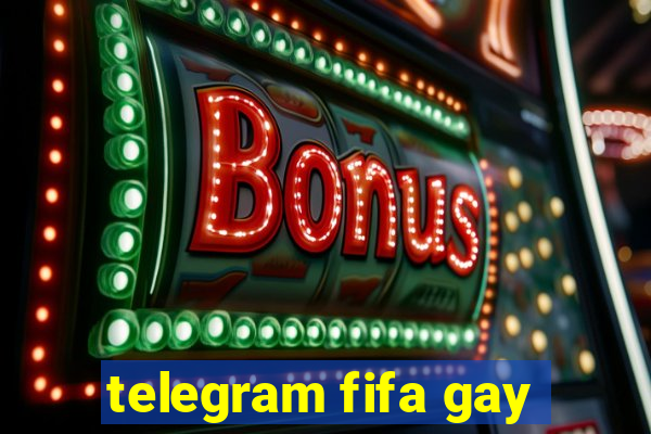 telegram fifa gay