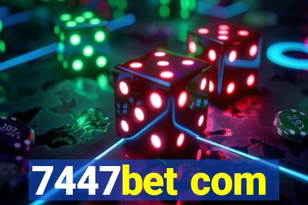 7447bet com