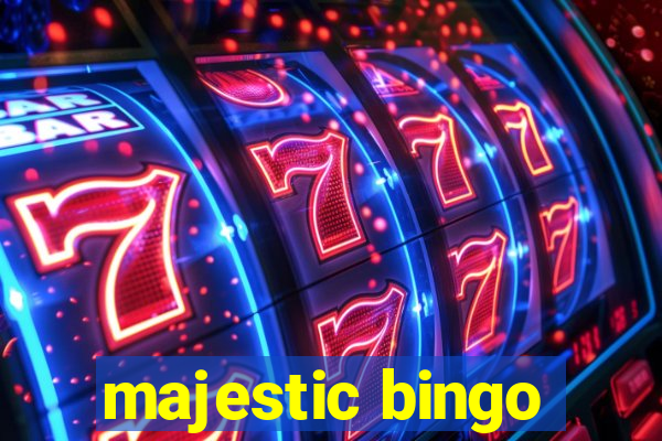 majestic bingo