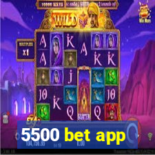 5500 bet app