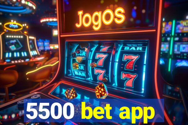 5500 bet app