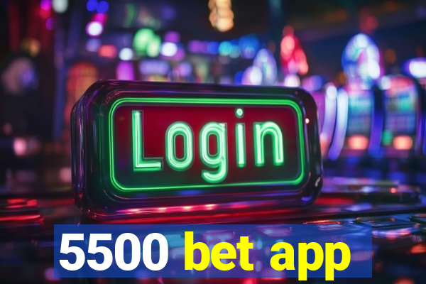 5500 bet app