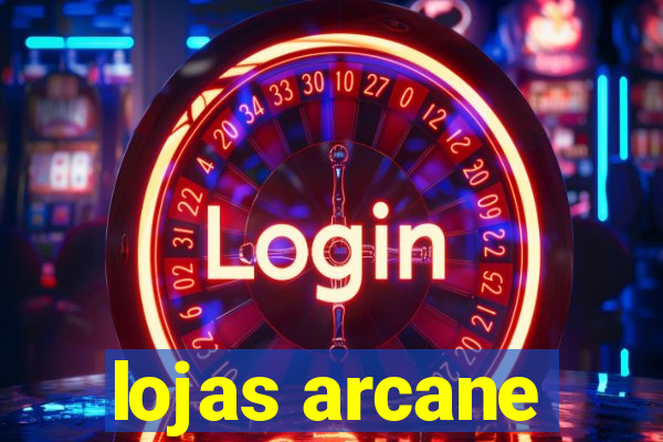 lojas arcane