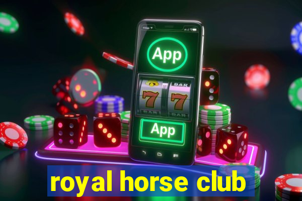 royal horse club