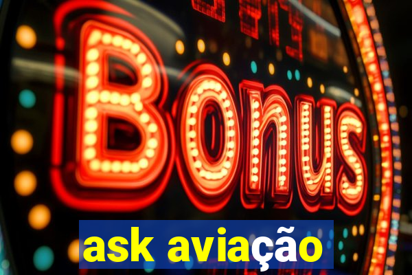 ask aviação