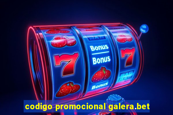 codigo promocional galera.bet