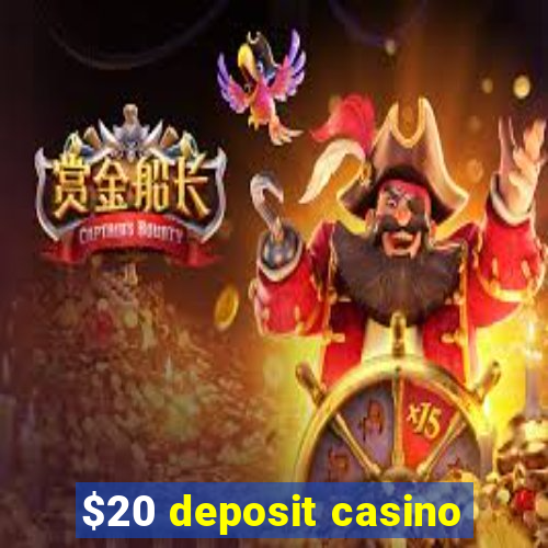 $20 deposit casino