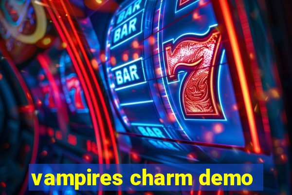 vampires charm demo