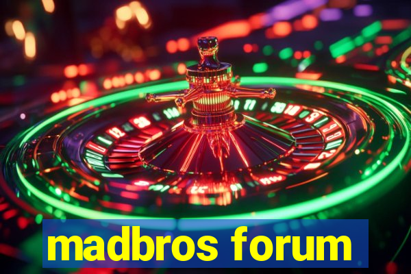 madbros forum