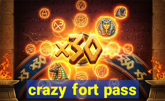 crazy fort pass