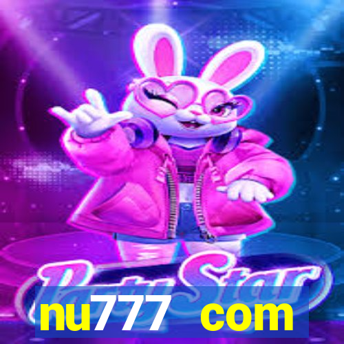 nu777 com plataforma de jogos