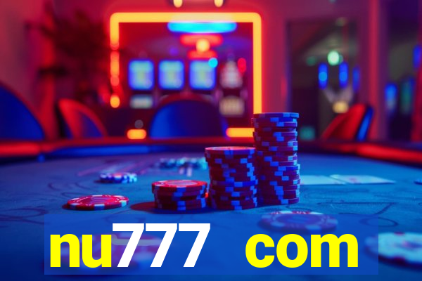 nu777 com plataforma de jogos