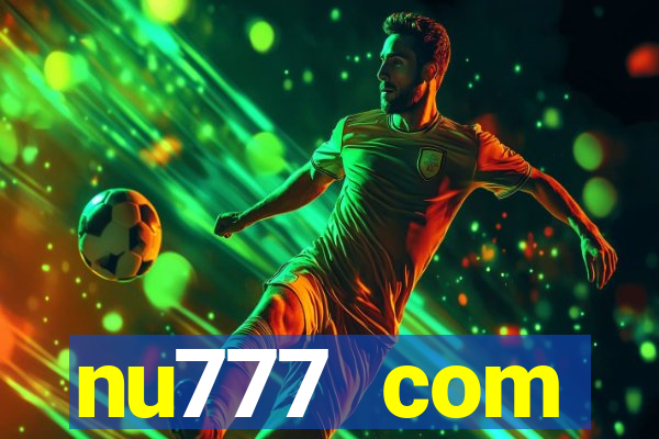 nu777 com plataforma de jogos