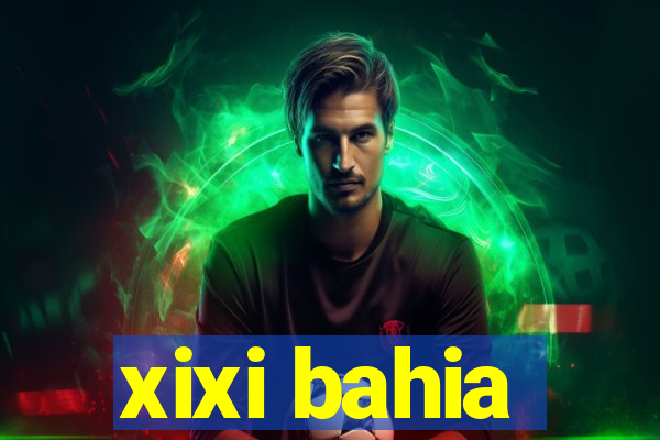 xixi bahia