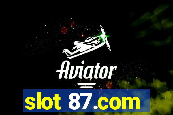 slot 87.com