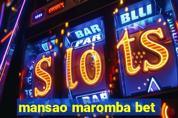 mansao maromba bet