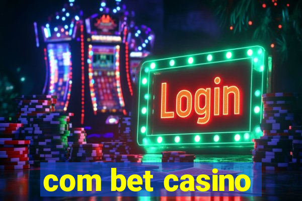 com bet casino