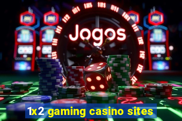 1x2 gaming casino sites