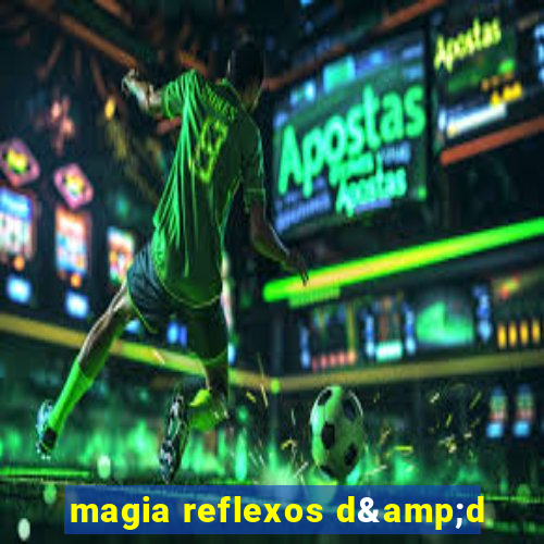 magia reflexos d&d