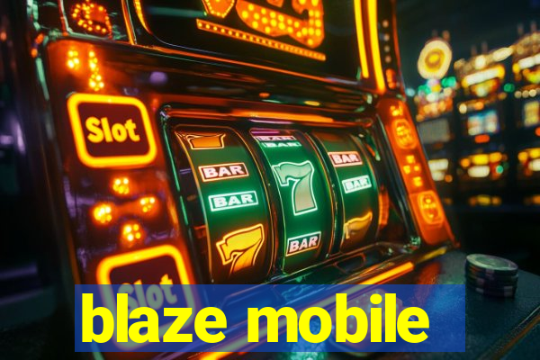 blaze mobile