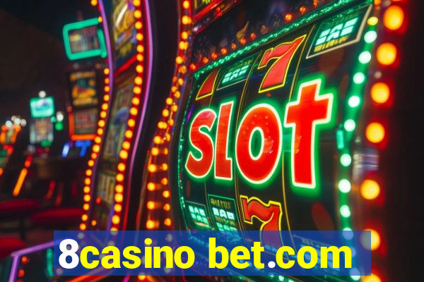 8casino bet.com