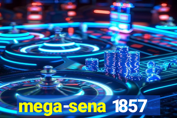 mega-sena 1857