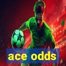 ace odds