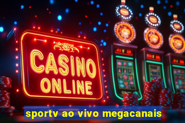 sportv ao vivo megacanais