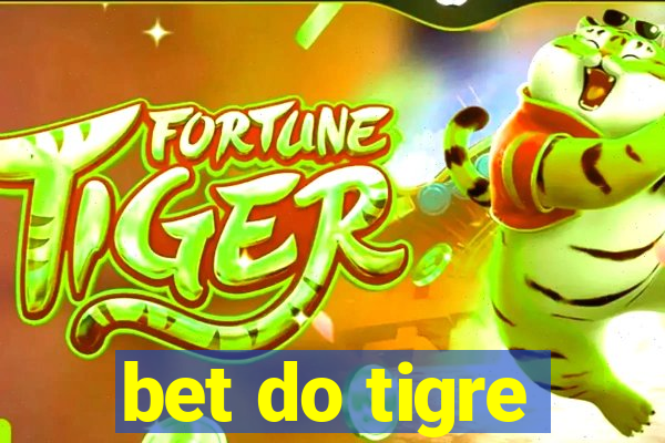 bet do tigre