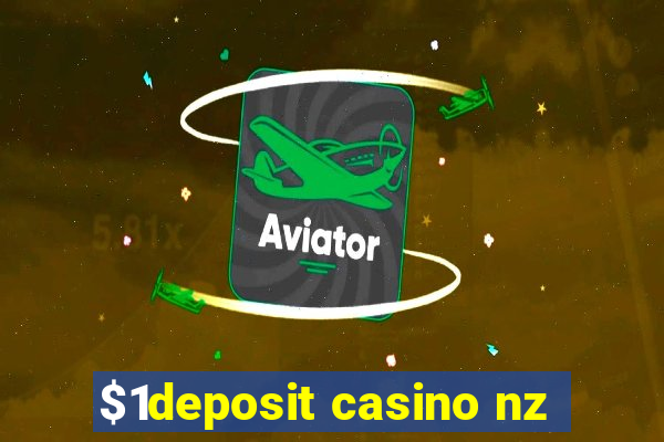 $1deposit casino nz