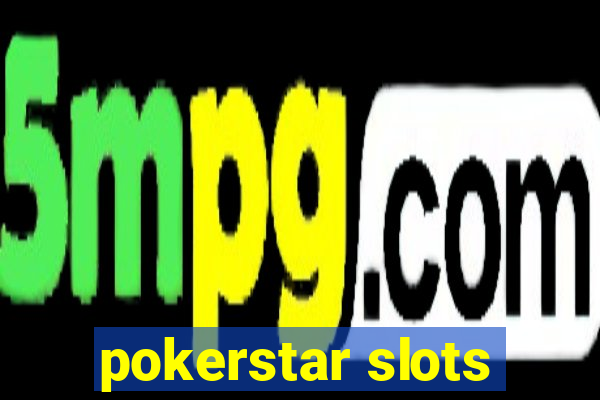 pokerstar slots