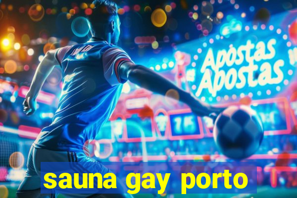 sauna gay porto