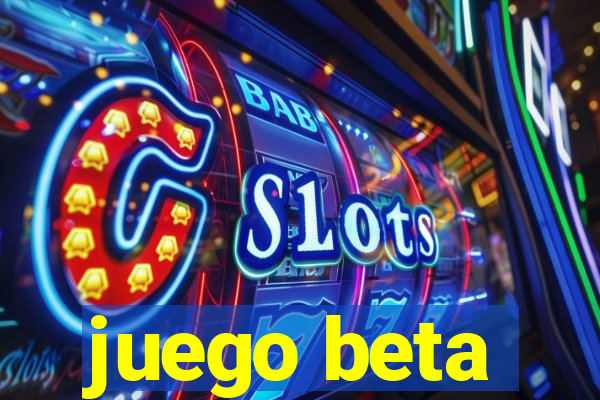 juego beta