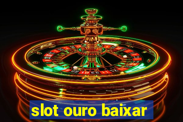 slot ouro baixar