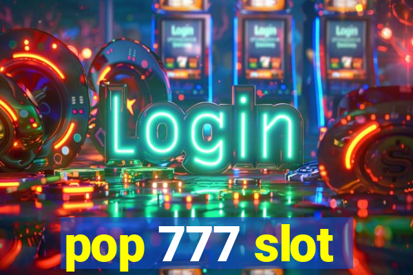 pop 777 slot