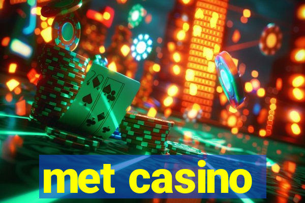 met casino