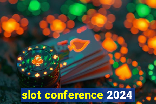 slot conference 2024