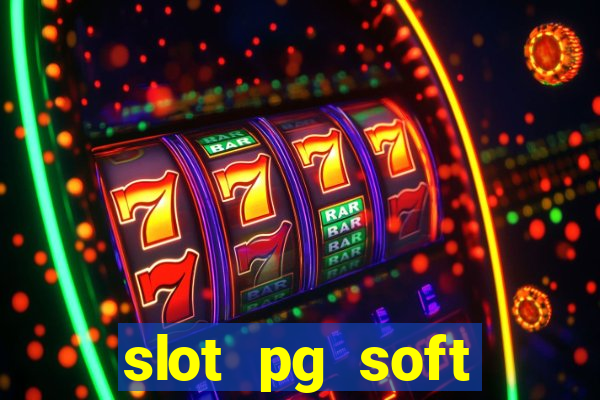 slot pg soft porcentagem gratuitos