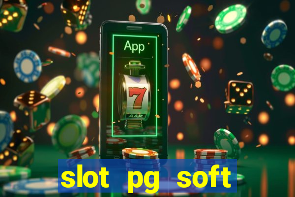 slot pg soft porcentagem gratuitos