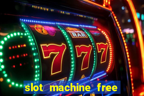 slot machine free no download