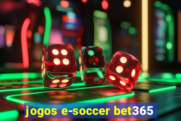 jogos e-soccer bet365