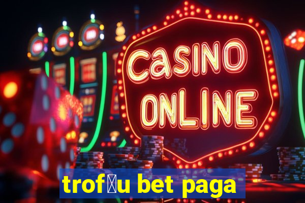 trof茅u bet paga