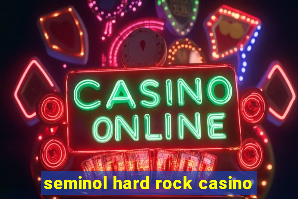 seminol hard rock casino