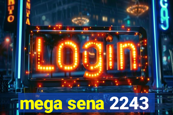 mega sena 2243