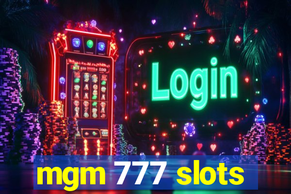 mgm 777 slots