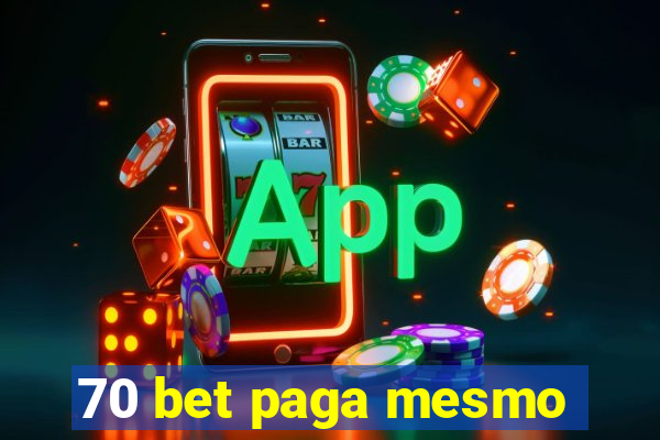 70 bet paga mesmo