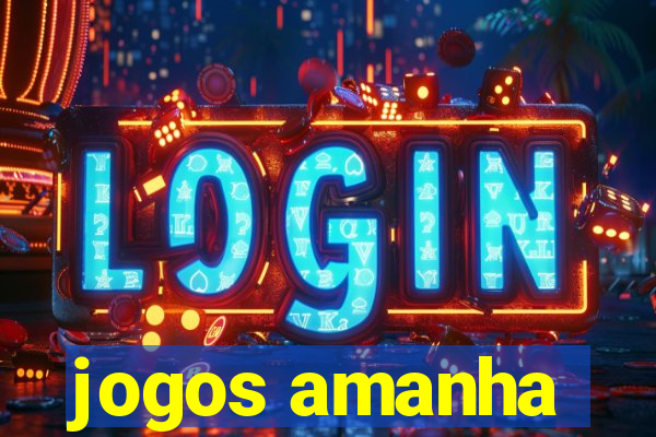 jogos amanha