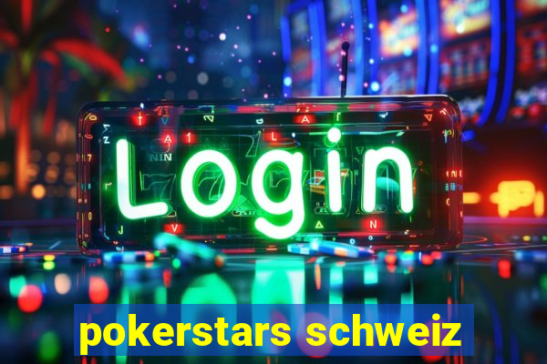 pokerstars schweiz